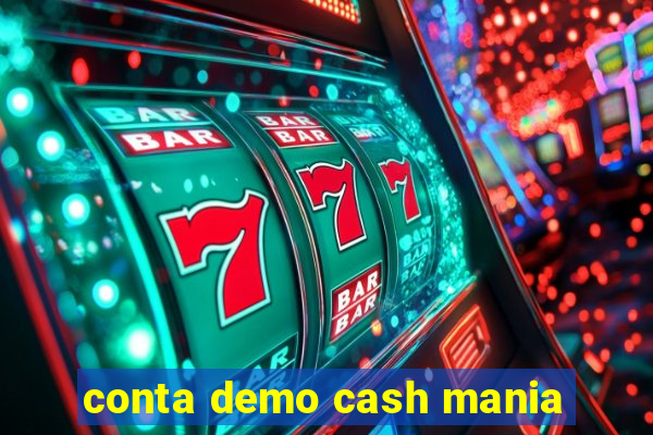 conta demo cash mania